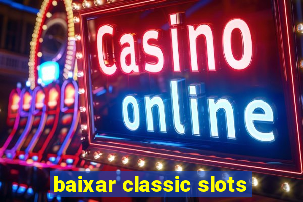 baixar classic slots